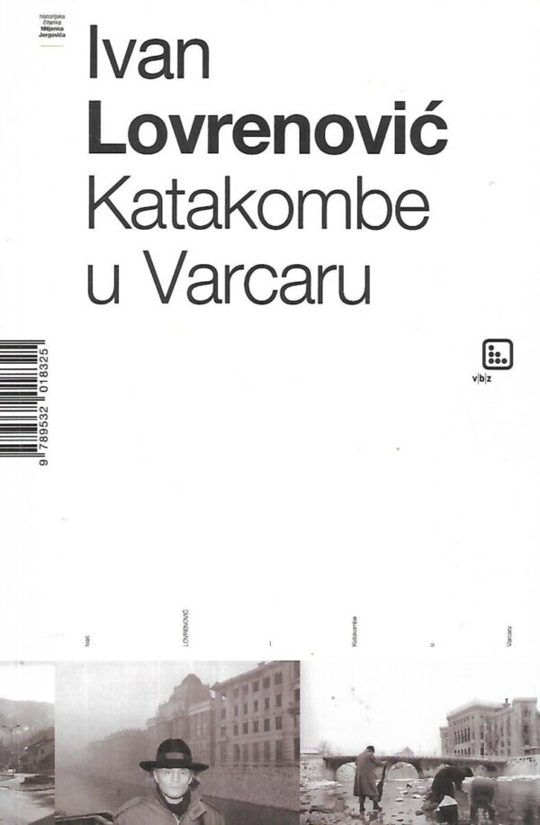 ivan lovrenović: katakombe u varcaru ( kronike i eseji )