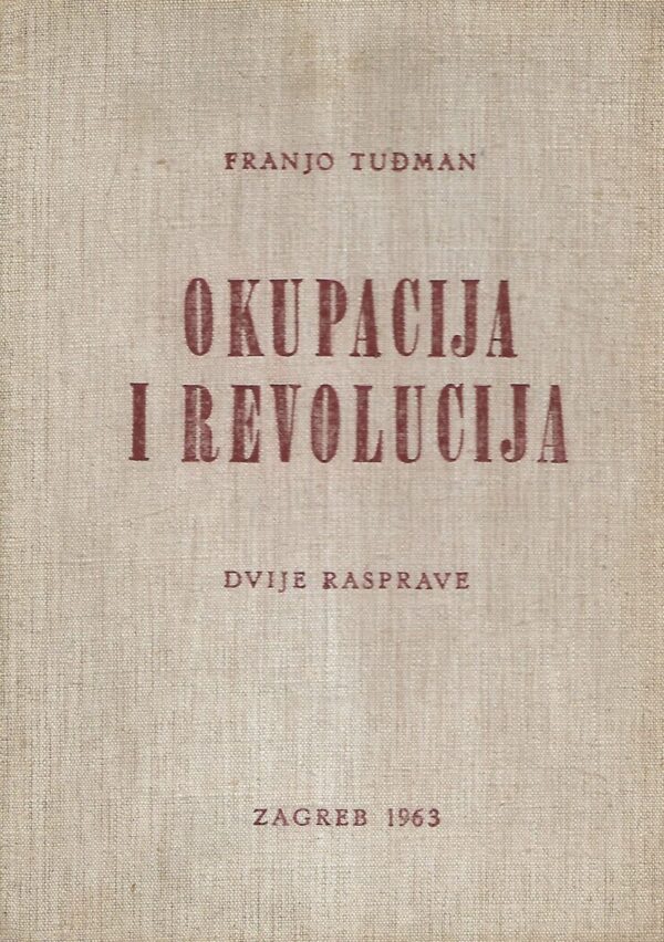 franjo tuđman: okupacija i revolucija - s potpisom franje tuđmana