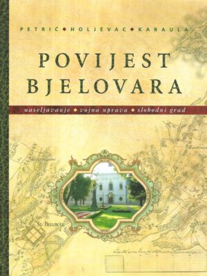 hrvoje petrić, Željko holjevac i Željko karaula: povijest bjelovara