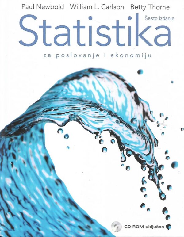 paul newbold, william l.carlson i betty thorne: statistika za poslovanje i ekonomiju + cd