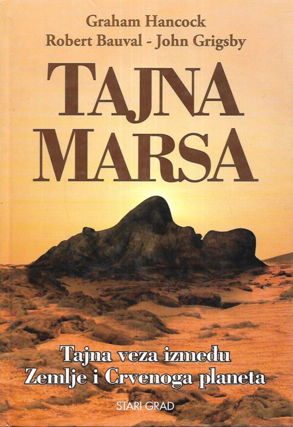 graham hancock, robert bauval i john grigsby: tajna marsa