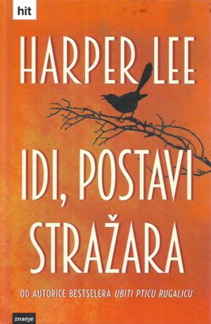 harper lee: idi, postavi stražara