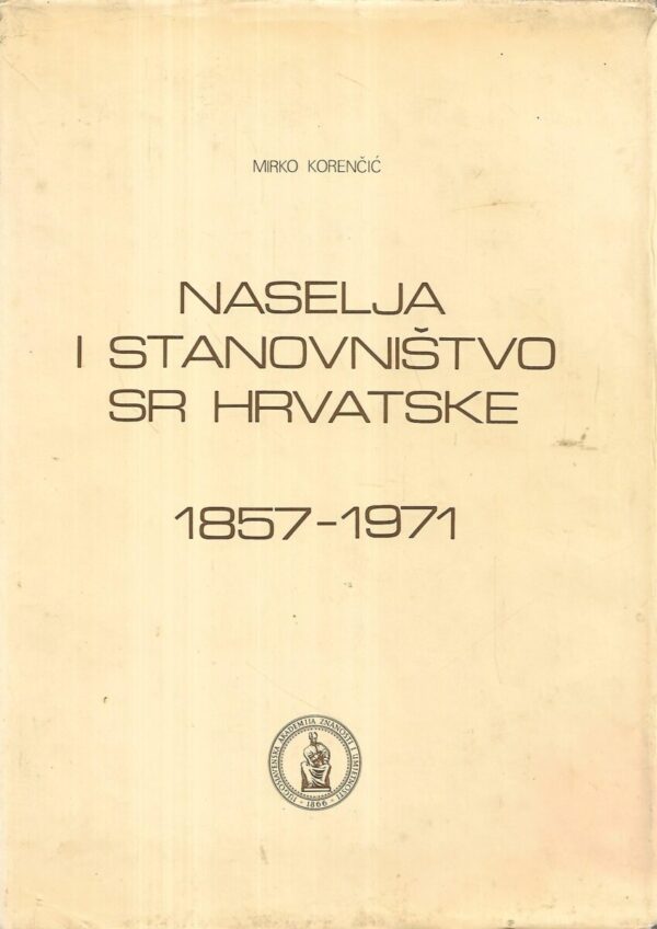 mirko korenčić: naselja i stanovništvo sr hrvatske 1872-1971