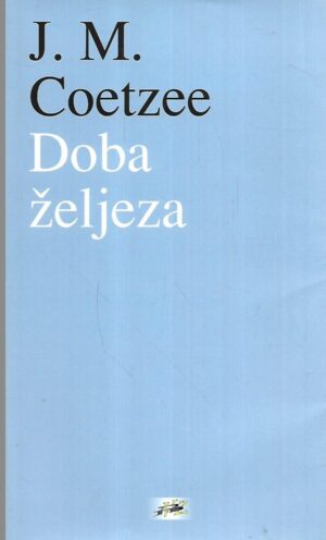 j.m.coetzee: doba željeza