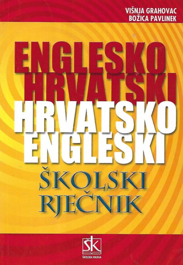 višnja grahovac i božica pavlinek: englesko-hrvatski i hrvatsko-engleski rječnik