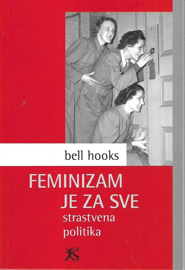 bell hooks: feminizam je za sve: strastvena politika