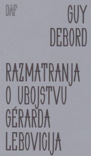 guy debord: razmatranja o ubojstvu gérarda lebovicija