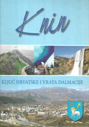 ante nadomir taić Šutra: knin - ključ hrvatske i vrata dalmacije