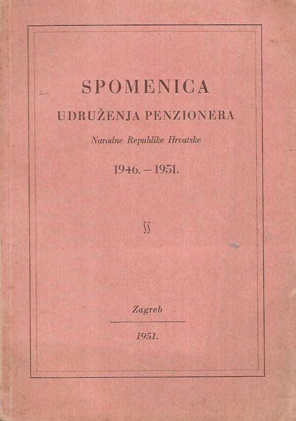 spomenica udruženja penzionera narodne republike hrvatske 1946.-1951.