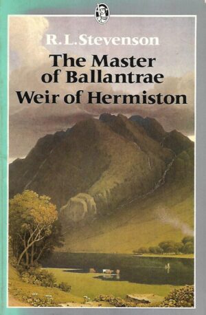 r.l.stevenson: the master of ballantrae and weir of hermiston