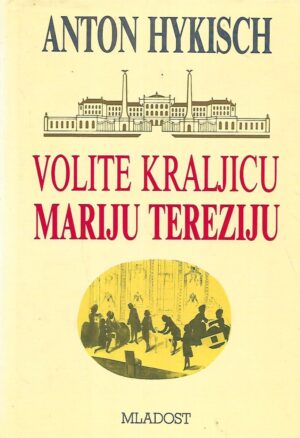 anton hykisch: volite kraljicu mariju tereziju