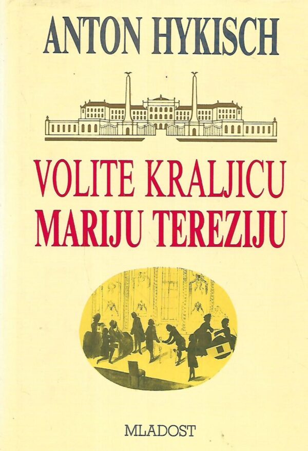 anton hykisch: volite kraljicu mariju tereziju