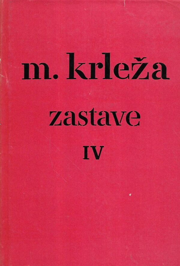 miroslav krleža: zastave iv.