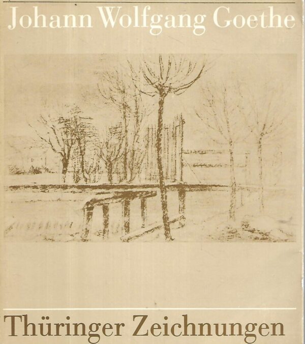 johann wolfgang  goethe: thüringer zeichnungen