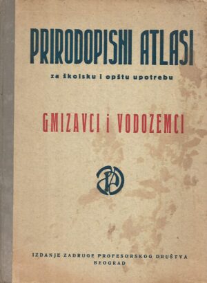dragutin t.simonović(ur.): prirosopisni atlasi za školsku i opštu upotrebu: gmizavci i vodozemci