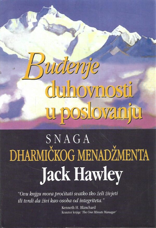 jack hawley: buđenje duhovnosti u poslovanju / snaga dharmičkog menadžmenta- s potpisom jacka hawleya