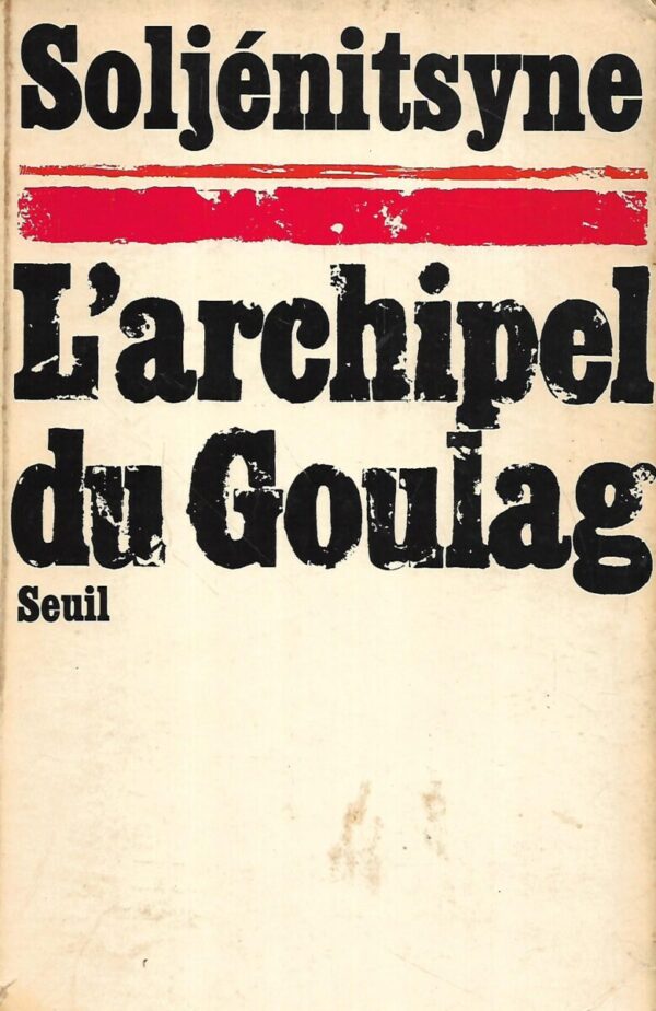 alexandre soljenitsyne: l'archipel du goulag 1-2