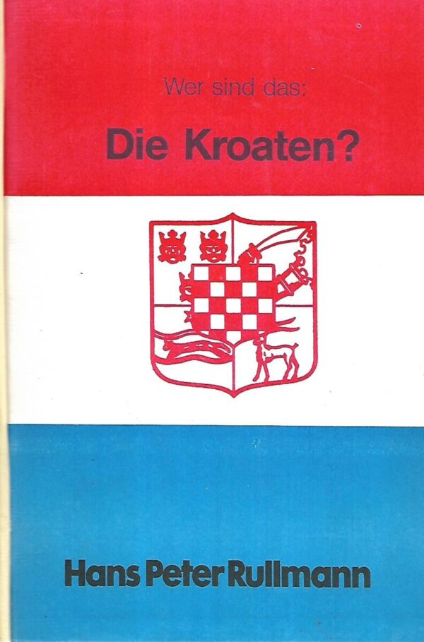 hans peter rullmann: was sind das: die kroaten?