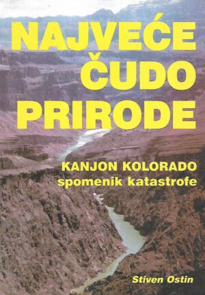 steven a.austin: najveće čudo prirode - kanjon kolorado-spomenik katastrofe