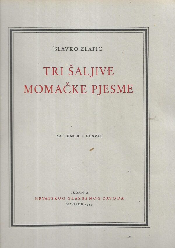 slavko zlatić: tri šaljive momačke pjesme - za tenor i klavir