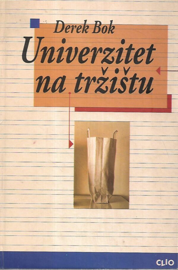 derek bok: univerzitet na tržištu - komercijalizacija visokog školstva