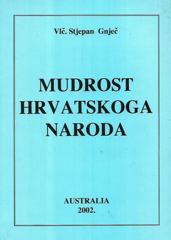 vlč.stjepan gnječ: mudrost hrvatskoga naroda