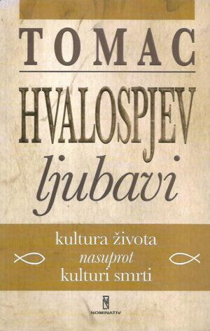 zdravko tomac: hvalospjev ljubavi - kultura života nasuprot kulturi smrti