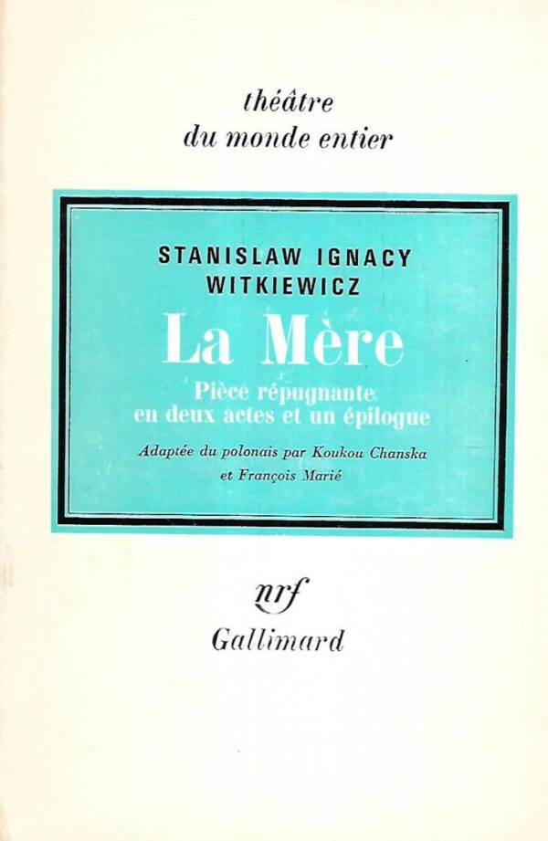 stanislav ignacy witkiewicz: la mere