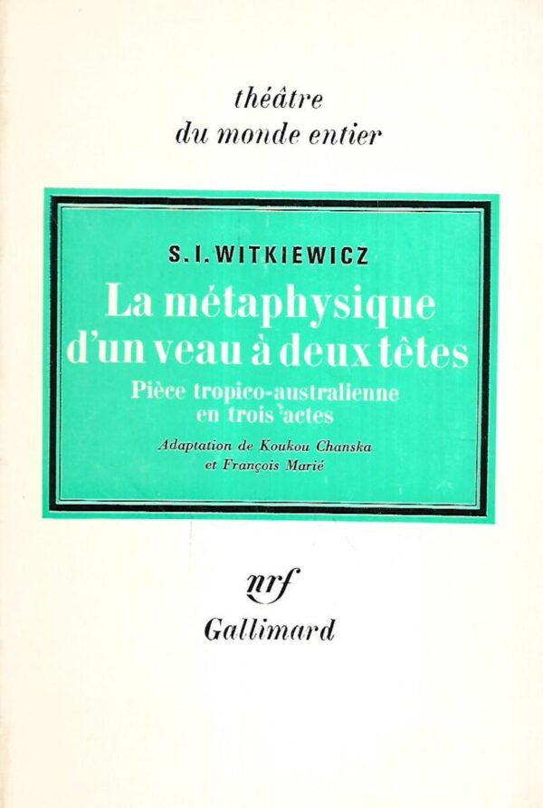 stanislav ignacy witkiewicz: la metaphysique d'un veau a deux tetes