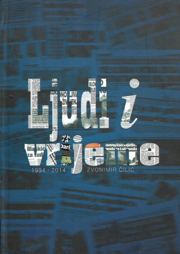 zvonimir Čilić: ljudi i vrijeme 1994.-2014.