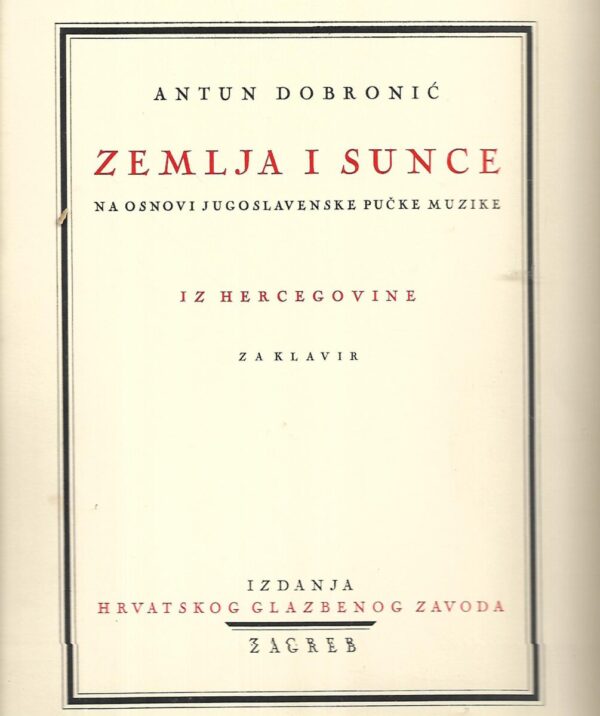 antun dobronić: zemlja i sunce / na osnovi jugoslavenske pučke muzike iz hercegovine - za klavir