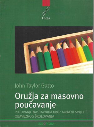 john taylor gatto: oružja za masovno poučavanje