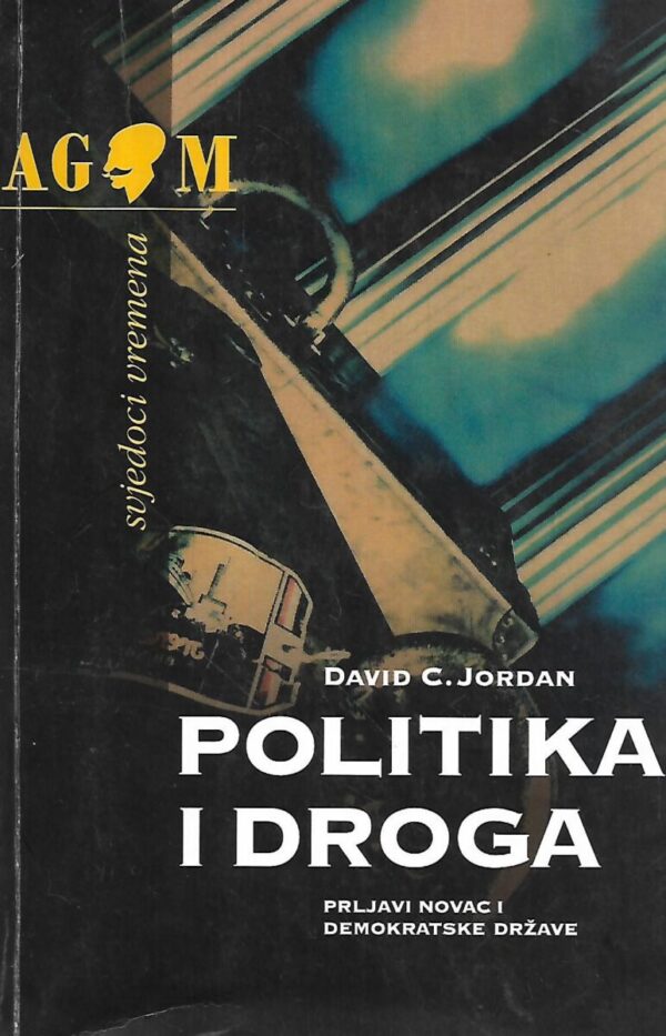 david c.jordan: politika i droga - prljavi novac i demokratske države