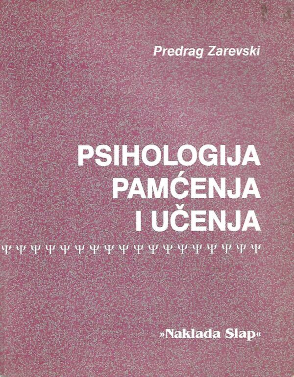 predrag zarevski: psihologija pamćenja i učenja