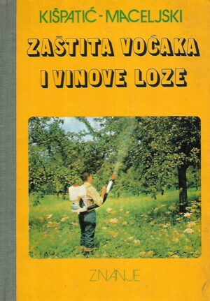 josip kišpatić i milan maceljski: zaštita voćaka i vinove loze
