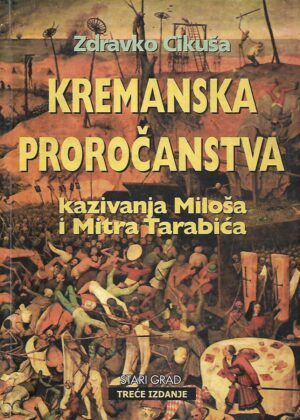 zdravko cikuša: kremanska proročanstva - kazivanja miloša i mitra tarabića