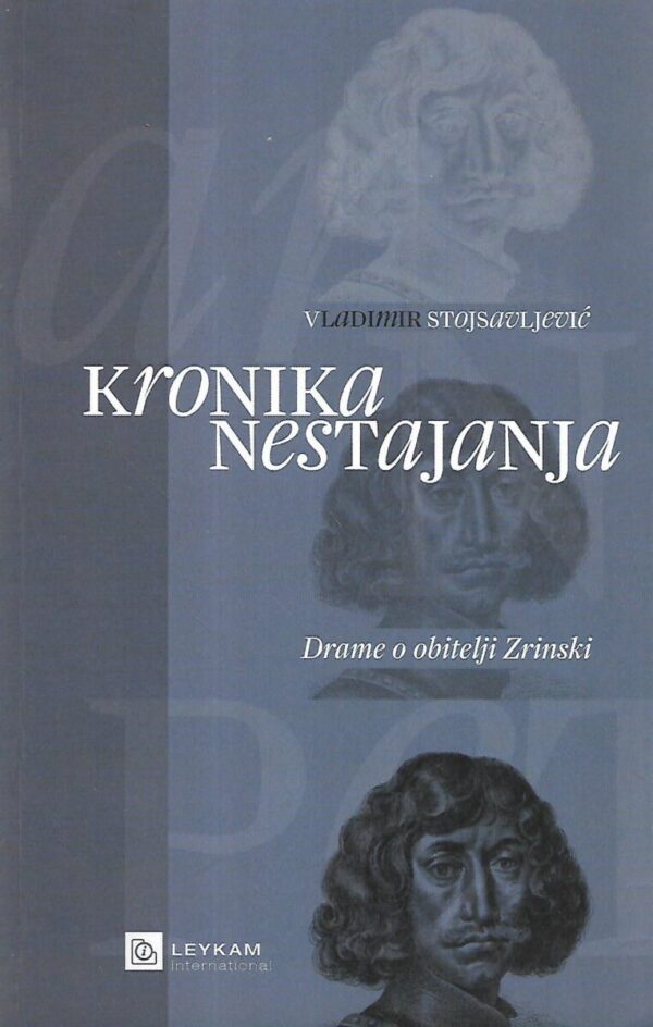 vladimir stojisavljević: kronika nestajanja / drame o obitelji zrinski - s potpisom vladimira stojisavljevića