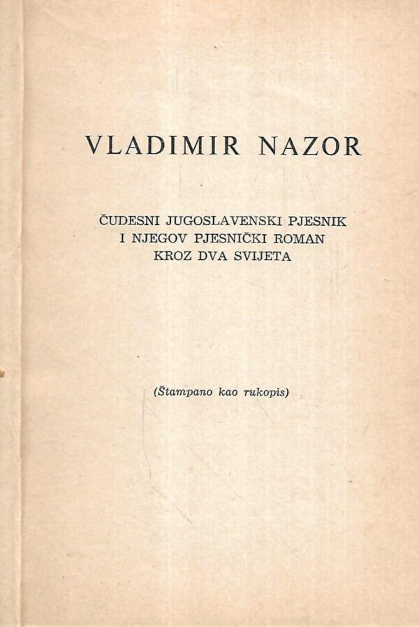 stanislav Župić: vladimir nazor - Čudesni jugoslavenski pjesnik i njegov pjesnički roman kroz dva svijeta