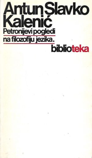 antun slavko kalenić: petronijevi pogledi na filozofiju jezika