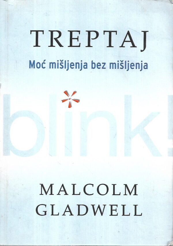 malcolm gladwell: treptaj: moć mišljenja bez mišljenja