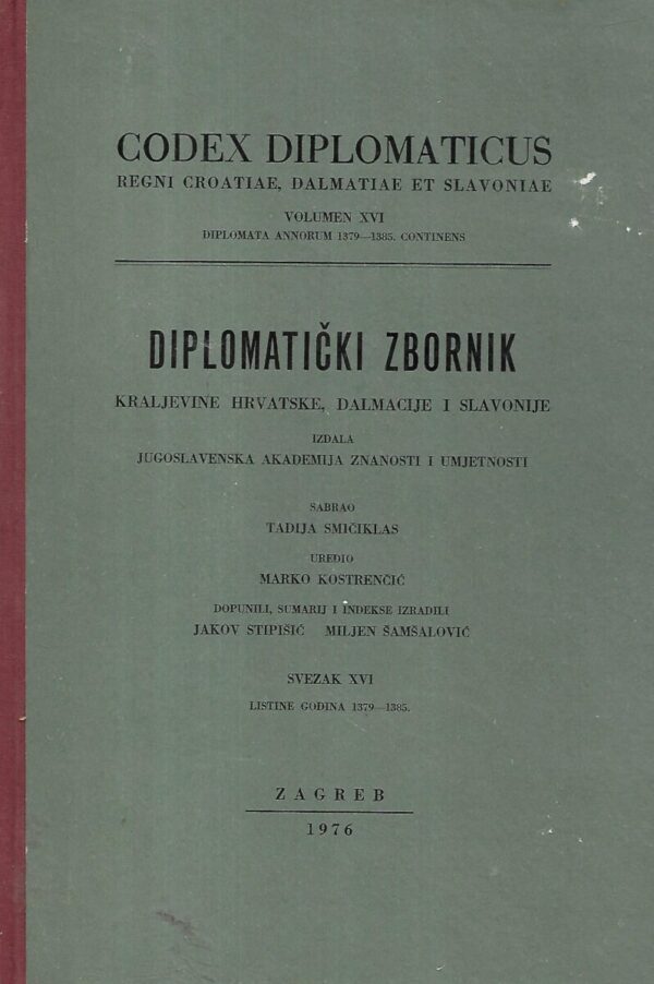 marko kostrenčić(ur.): diplomatički zbornik kraljevine hrvatske, dalmacije i slavonije - svezak xvi.