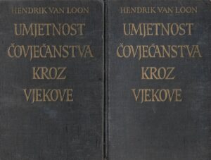 hendrik van loon: umjetnost čovječanstva kroz vjekove i-ii