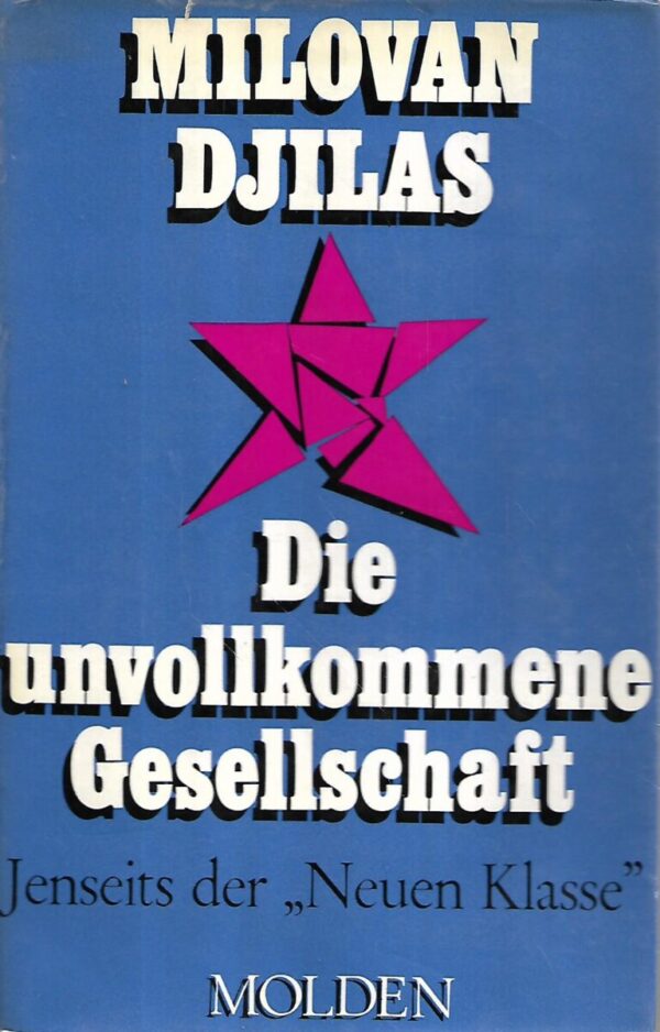 milovan djilas: die unvollkommene gesellschaft  - jenseits der "neuen klasse"  - s potpisom milovana Đilasa