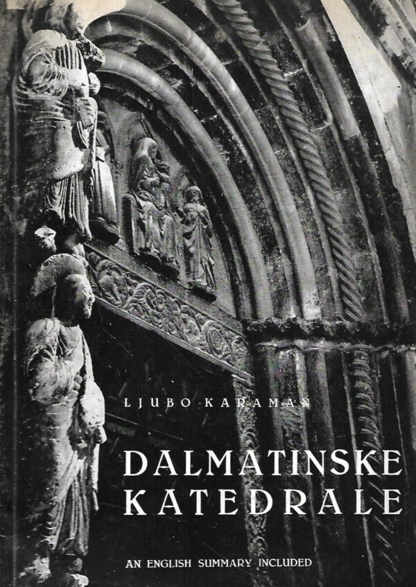 ljubo karaman: dalmatinske katedrale