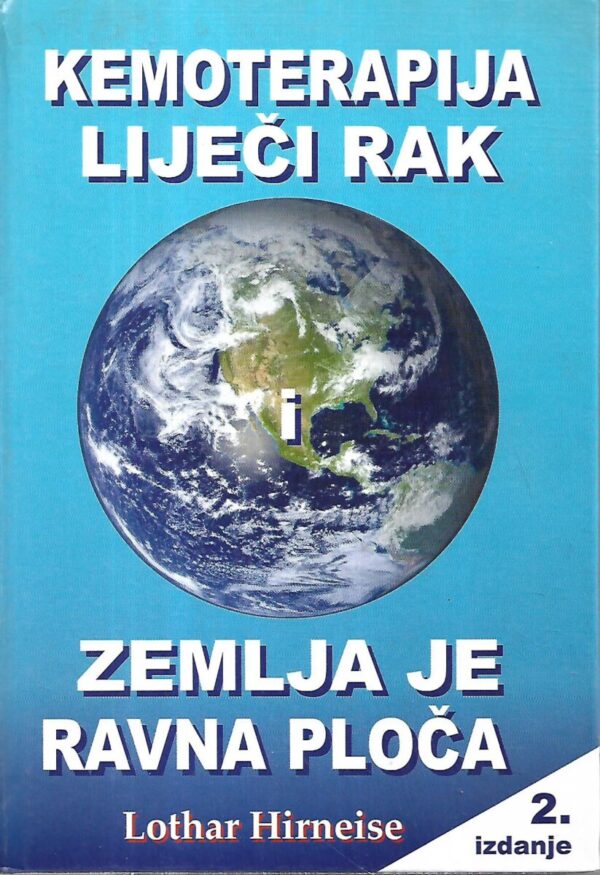 lothar hirneise: kemoterapija liječi rak i zemlja je ravna ploča