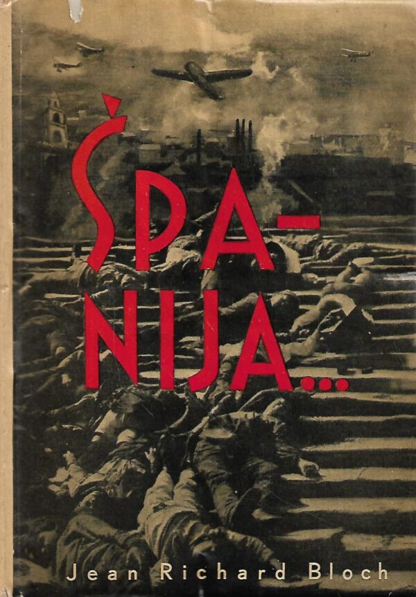 jean richard bloch: Španija / reportaža kroz građanski rat