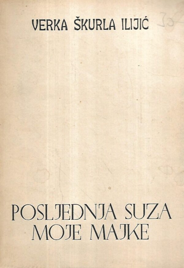 verka Škurla ilijić: posljednja suza moje majke
