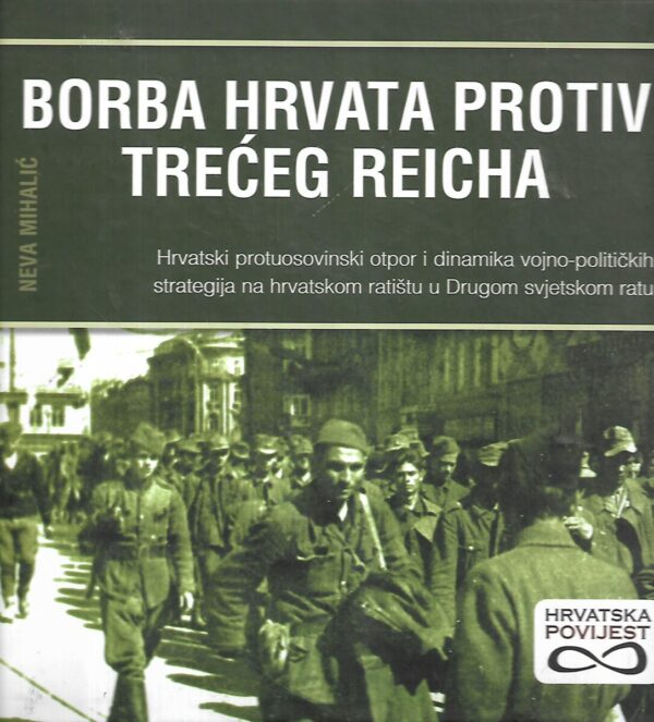 neva mihalić : borba hrvata protiv trećeg reicha