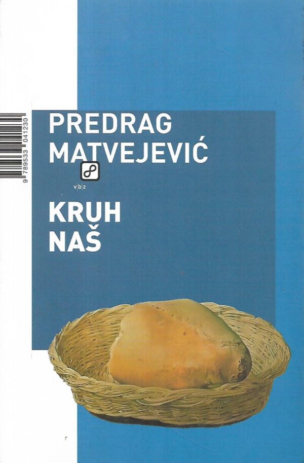 predrag matvejević: kruh naš – s potpisom predraga matvejevića