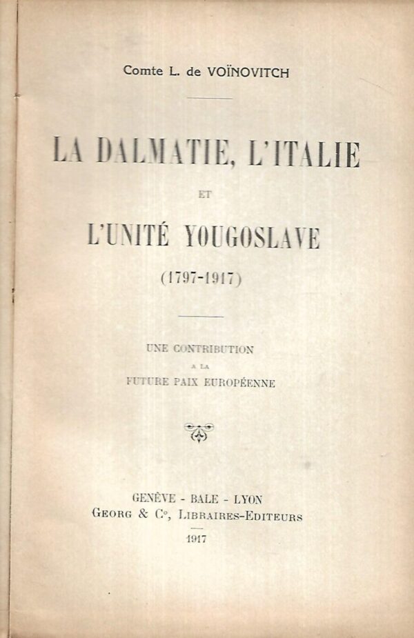 lujo vojnović: la dalmatie, l' italie et l'unite yugoslave (1797-1917)